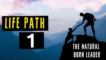 Life Path # 1 | Natural Born Leader