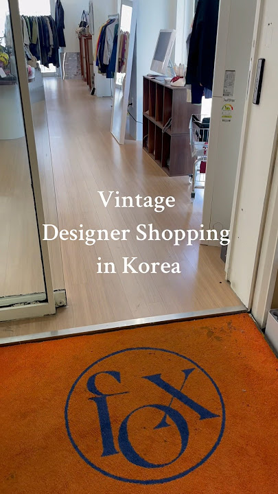 Vintage Designer Shopping in Korea #vintage #southkorea