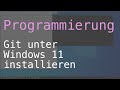 Git unter Windows 11 installieren