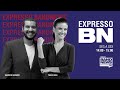 [AO VIVO] Expresso BandNews - 14/05/2021