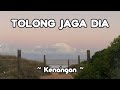 Kenangan Band - Tolong Jaga Dia ( Song lyrics / Lirik Lagu )