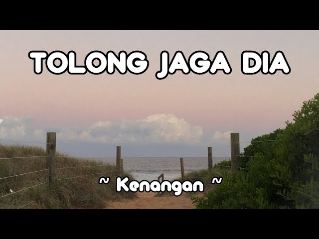 Kenangan Band - Tolong Jaga Dia ( Song lyrics / Lirik Lagu ) class=