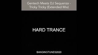 Gentech Meets DJ Sequenza - Tricky Tricky (Extended Mix)