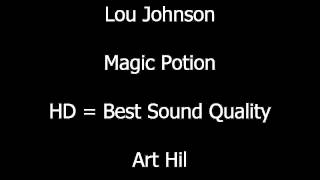 Video thumbnail of "Lou Johnson - Magic Potion"