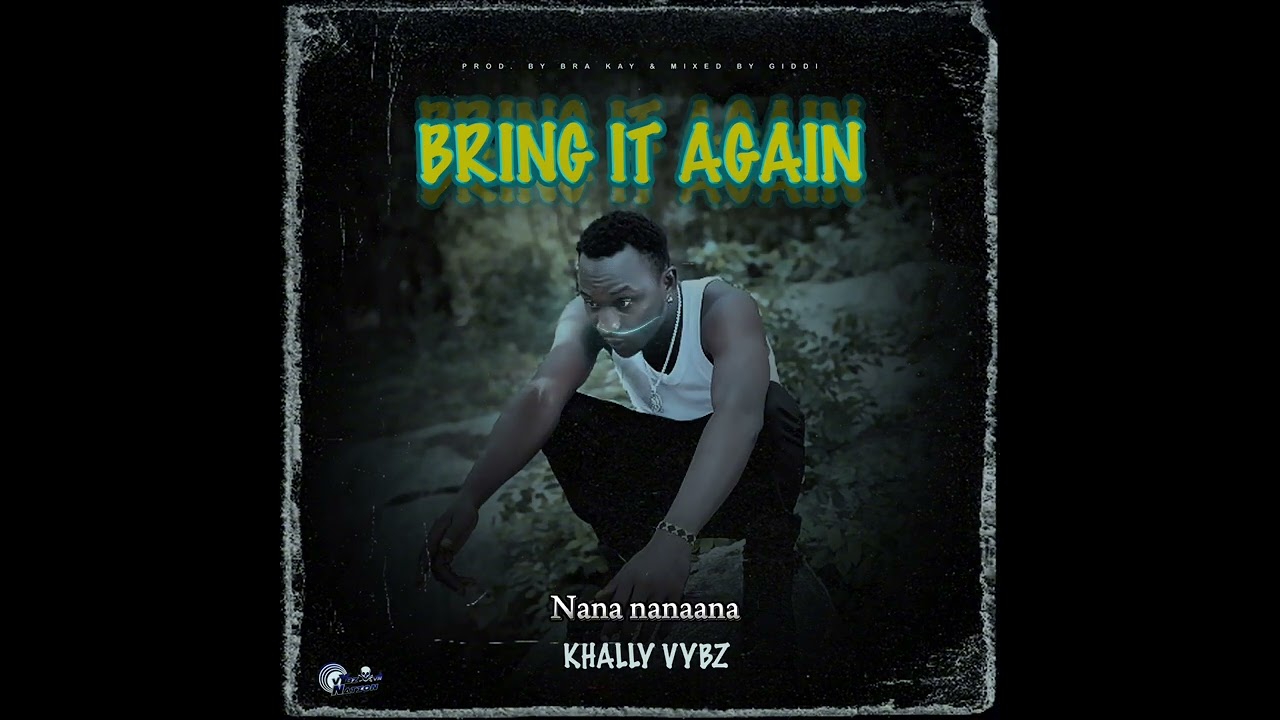 Watch Khally Vybz - Bring it again (lyrics and audio slide) on YouTube Watch Khally Vybz - Bring it again (lyrics and audio slide) on YouTube