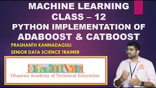 ಧಾರಿಣಿ ಅಕಾಡೆಮಿ | ML CLASS 12 | ADABOOST & CATBOOST implementation in PYTHON | DHAARINI ACADEMY