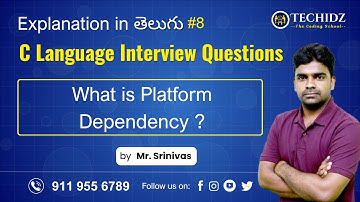 What is Platform Dependency? |C Language Interview Questions Telugu | TechidZ | By Srinivas Garapati