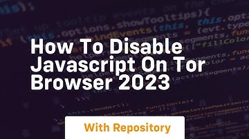 How to disable javascript on tor browser 2023