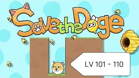 SAVE THE DOGE | ANSWER KEYS 3 STARS | LEVEL 101 - 110