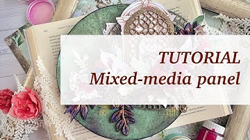 Mixed media panel. Step-by-step video tutorial