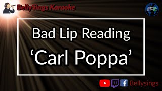 Bad Lip Reading - Carl Poppa (Karaoke)