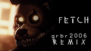 Fetch - grbr2006 Remix (ft. Glitchtrap)