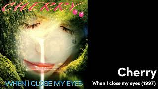 Cherry / When I close my eyes (1997)