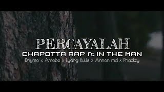 PERCAYALAH - Chapotta Rap ft In The Man (official video lirik 2018)