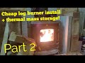 Installing a log burner kit from Ebay! and thermal mass storage part 2!
