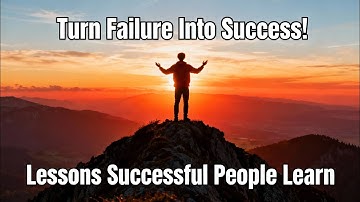 Lessons Successful People Learn From Failure | Powerful Motivational Quotes