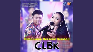 CINTA LAMA BERSEMI KEMBALI (CLBK)