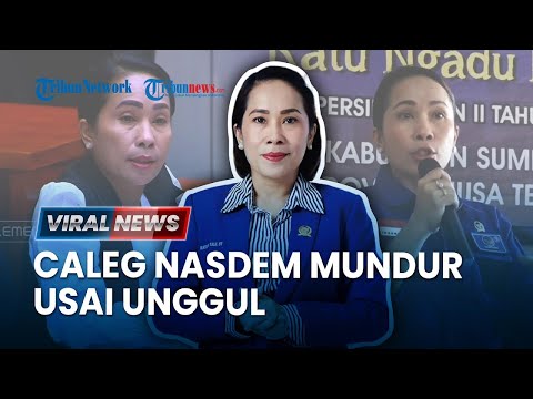 🔴 LIVE : Caleg Nasdem Ratu Wulla Mundur dari Pencalonan Setelah Raup Suara Terbanyak, Kenapa?