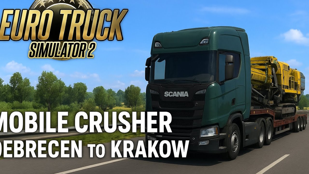 EURO TRUCK SIMULATOR 2 | Mobile crusher from Debrecen to Krakow