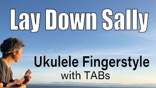 Ukulele Time Yuji: Lay Down Sally - Eric Clapton - Key of C