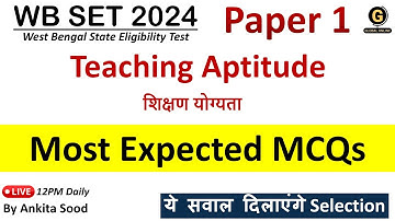 Teaching Aptitude Most Expected MCQs | WBSET 2024 Preparation | Paper 1 Complete Course