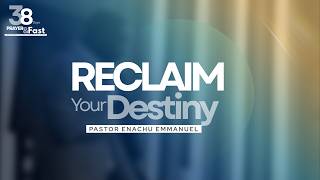 RECLAIM YOUR DESTINY | PASTOR EMMANUEL ENACHU | 23-05-2026