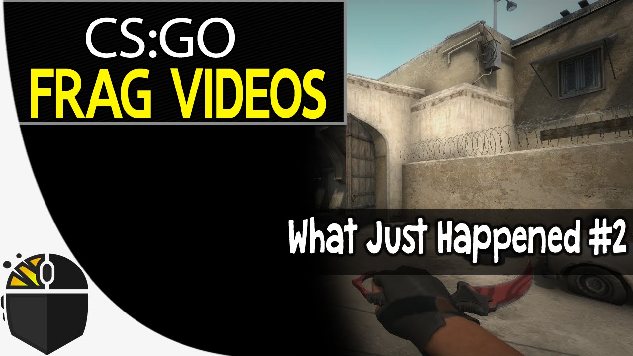 CS:GO Frag Videos - What Just Happened #2