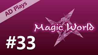 FTB Magic World 2 - Episode 33 - The Twilight Forrest