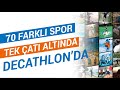 70 Farklı Spor Tek Çatı Altında Decathlon&#39;da! - Decathlon Türkiye