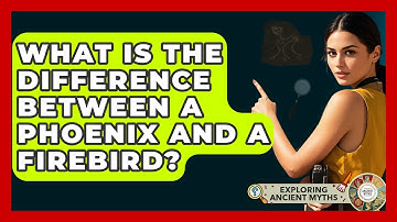 What Is The Difference Between A Phoenix And A Firebird? - Exploring Ancient Myths