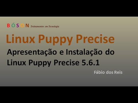 Linux Puppy Precise 5.6.1 - Apresentação e Instalação