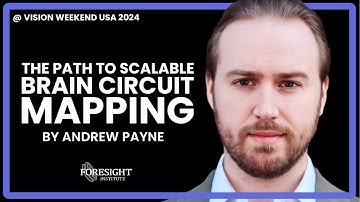 Andrew Payne | The Path to Scalable Brain Circuit Mapping @ Vision Weekend US 2024