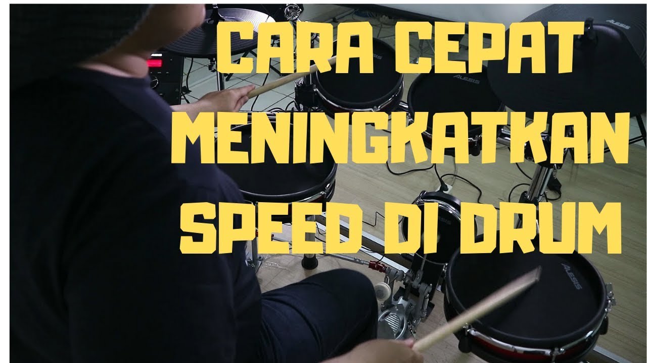 CARA CEPAT MENINGKATKAN SPEED DI DRUM YouTube