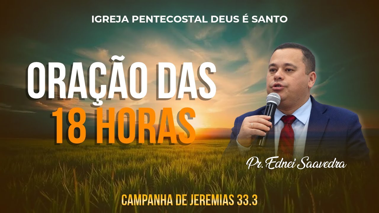 PROGRAMA VENCENDO PELA FÉ - ORAÇÃO DAS 18H - 2° DIA DA CAMPANHA JEREMIAS 33.3