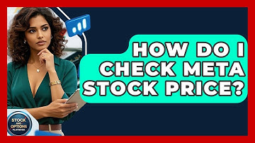 How Do I Check Meta Stock Price? | Stock and Options Playbook