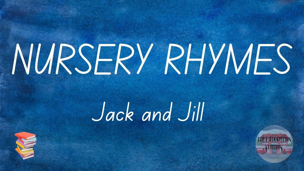 Jack and Jill Nursery Rhyme YouTube