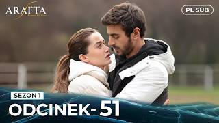 ARAFTA | Full Episode 51 | Turkish Series in Polish | PL Subtitles | Turkish Series