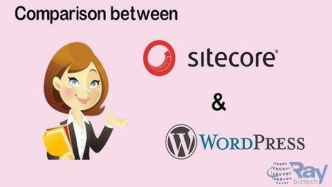 Sitecore vs Wordpress CMS - Ray Business Technologies - The leading partner