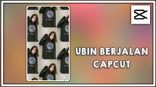 Tutorial Ubin Berjalan Di CapCut