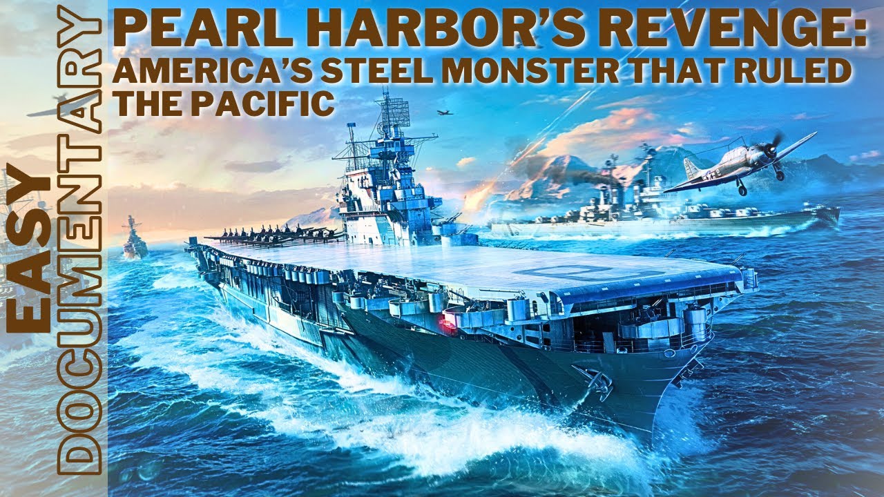 Pearl Harbor’s Revenge: America’s Steel Monster That Ruled the Pacific - Full Documentary
