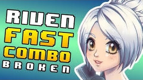 Hướng dẫn Fast Q Riven Siêu nhanh!!!!