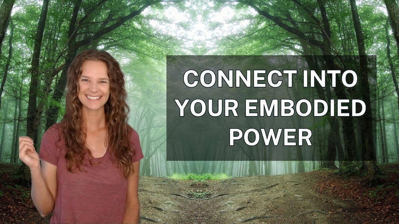 Connect into your embodied power for deep healing and transformation