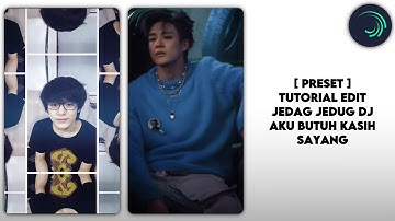 preset + tutorial edit jedag jedug “ DJ Aku butuh kasih sayang “ alight motion