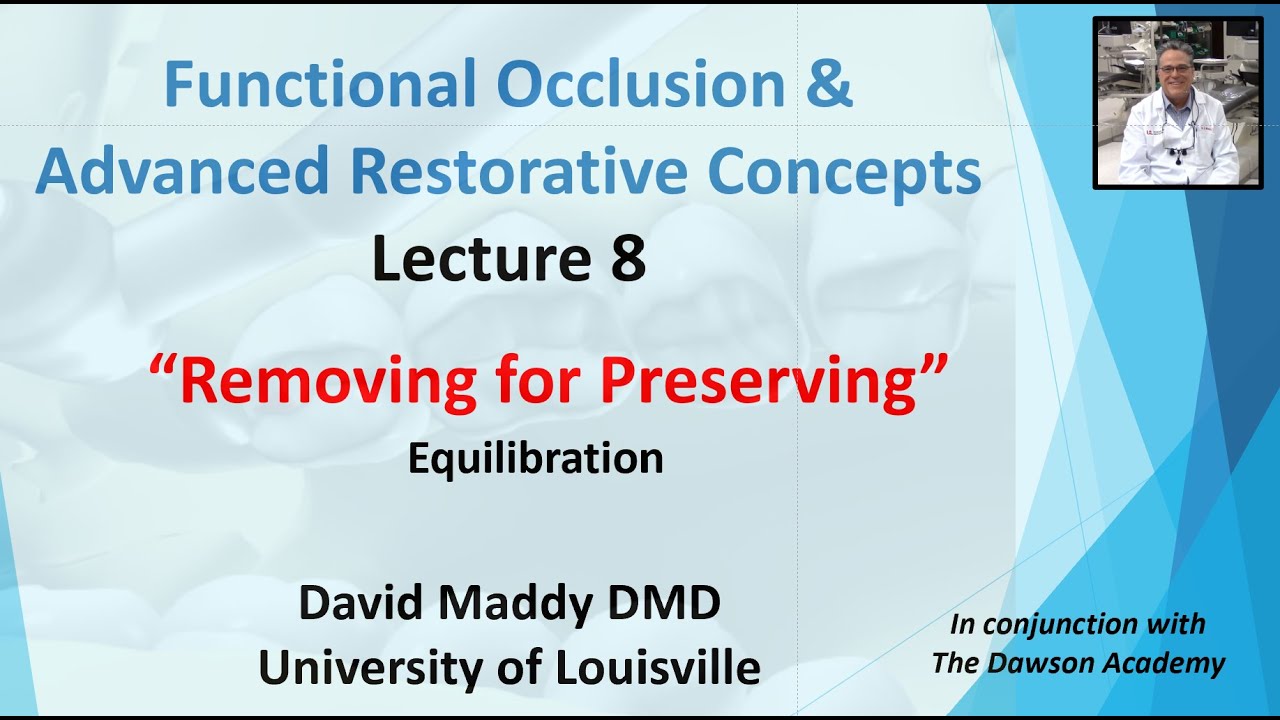 Functional Occlusion and Advanced Restorative Concepts for Dental Students Lecture 8