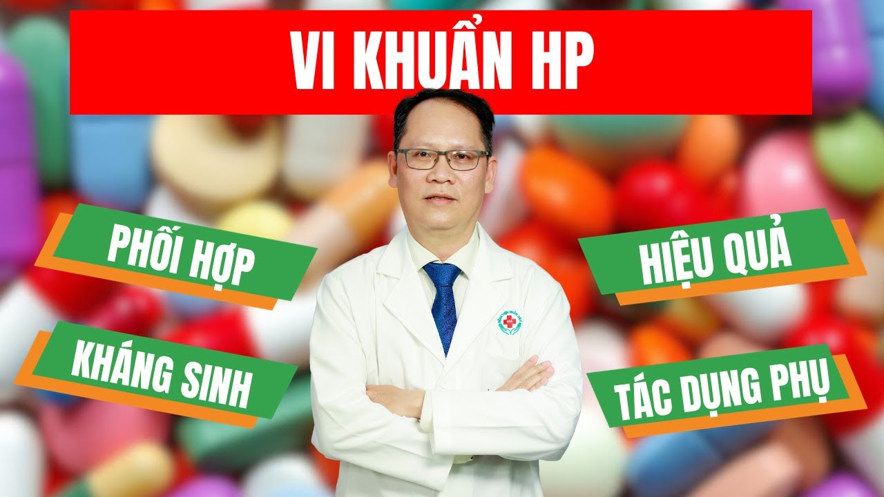 #6 Vì sao điều trị vi khuẩn HP cần phối hợp nhiều loại kháng sinh? | ThS.BS.CK2 Trần Kinh Thành