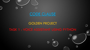 #task1 |  @codeclause   Internship |Golden project |Task 1 : Voice assistant using python