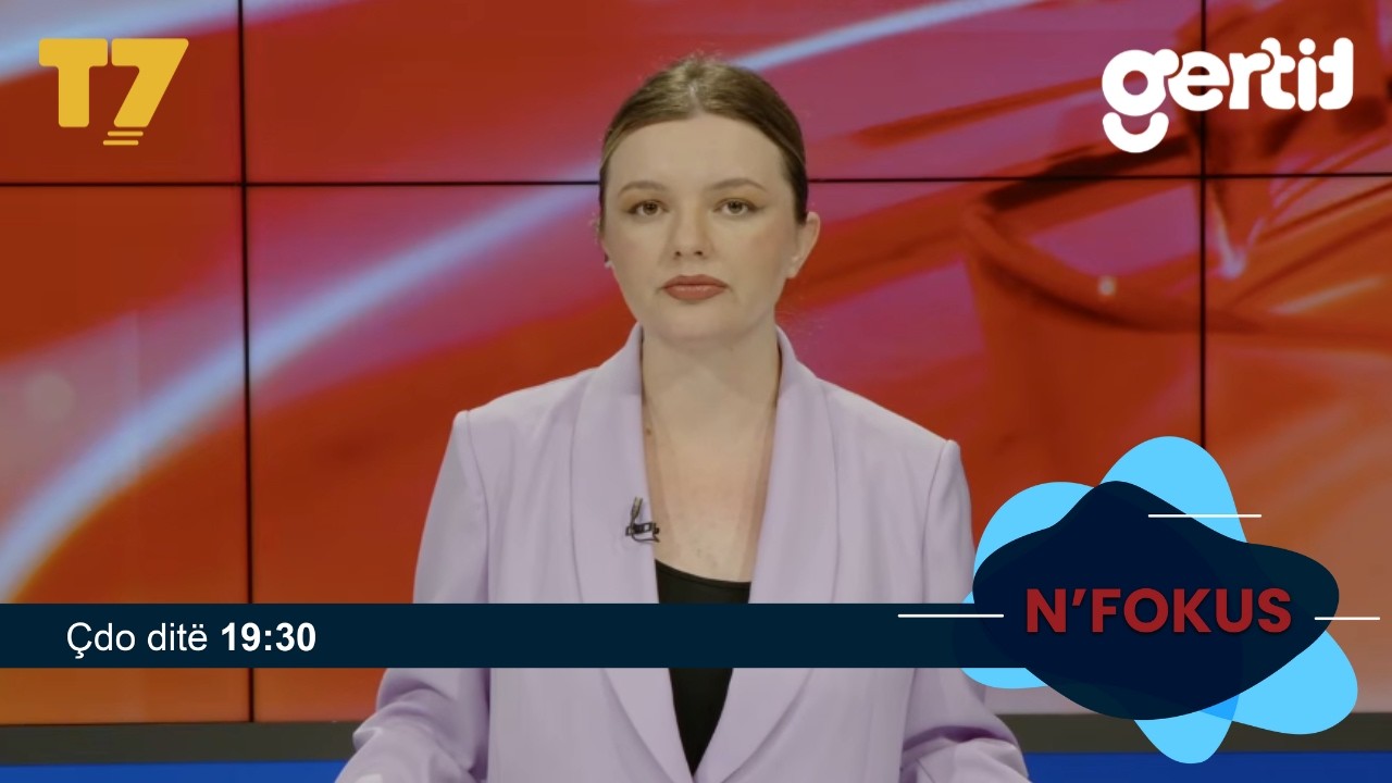 Lajmet e orës 19-30, 14.07.2026 | N'FOKUS | T7

Facebook: https://www.facebook.com/televizioni7
Instagram: https://www.instagram.com/televizioni7
Web: https://www.televizioni7.com

© & ℗ T7 SH.P.K. All rights reserved!