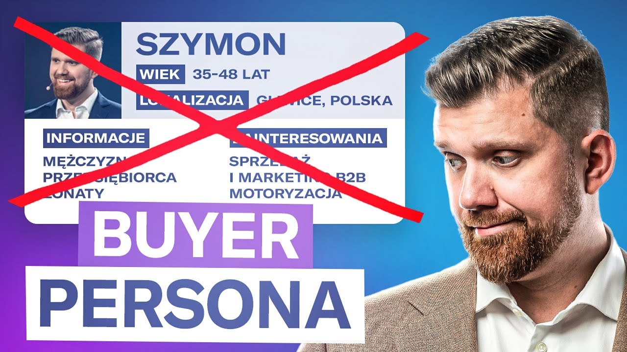BUYER PERSONA - Jak ją zbudować? *Strategia sprzedaży.