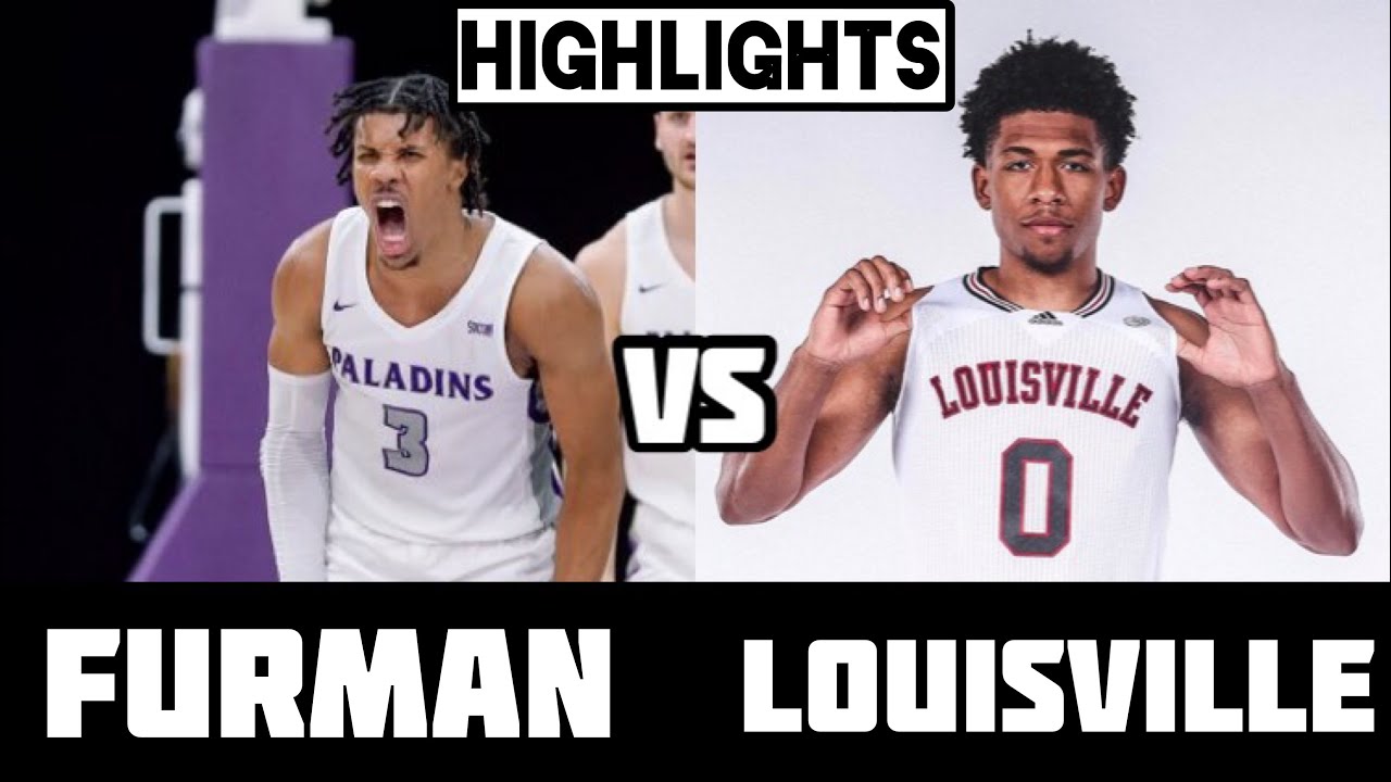 Louisville Vs Furman MBB FullGame Highlights College Basketball 2021