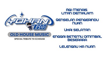 Yohan Go | Funkot Mixtape | Old House Music • Special Tribute to C2 House | Agi Menais Litan Demalam
